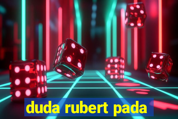 duda rubert pada